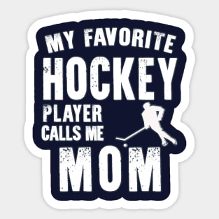 Womens My Favorite Hockey Player Calls Me Mom Gift for hockey mom Sticker